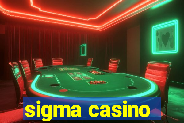 sigma casino