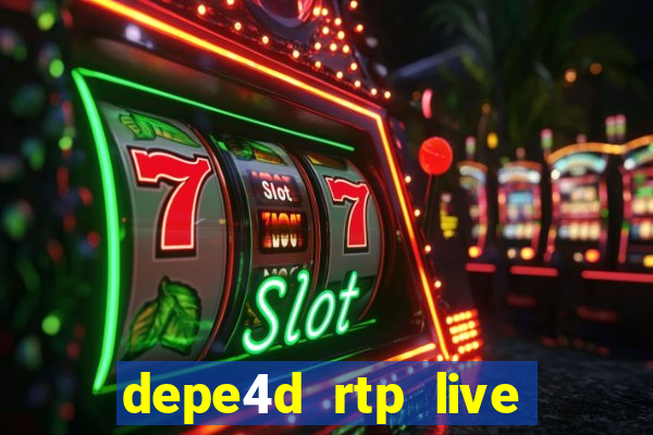 depe4d rtp live slot online