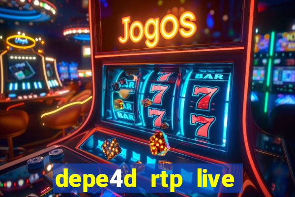 depe4d rtp live slot online