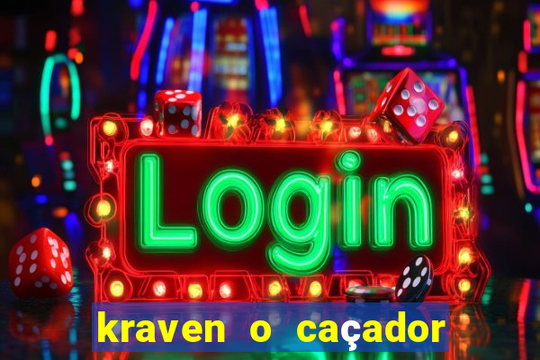 kraven o caçador filme completo dublado download