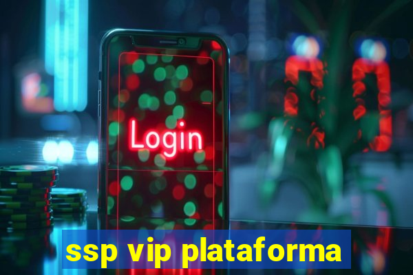 ssp vip plataforma