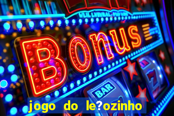 jogo do le?ozinho que ganha dinheiro