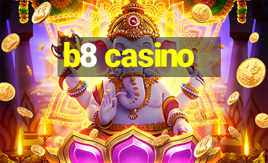 b8 casino