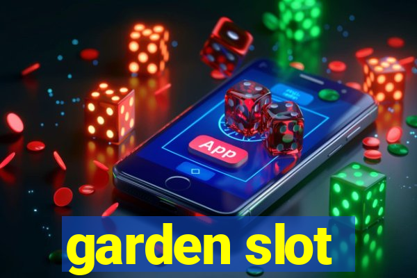 garden slot