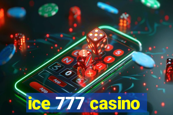 ice 777 casino