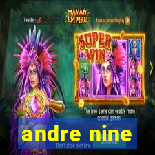 andre nine