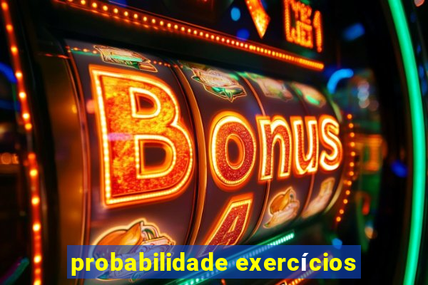 probabilidade exercícios