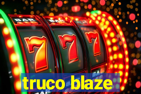 truco blaze