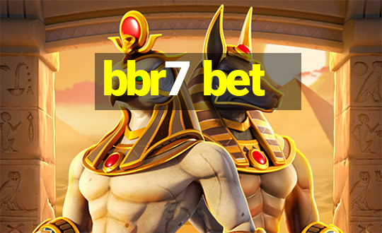 bbr7 bet