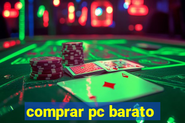 comprar pc barato