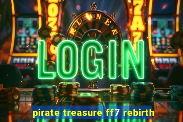 pirate treasure ff7 rebirth