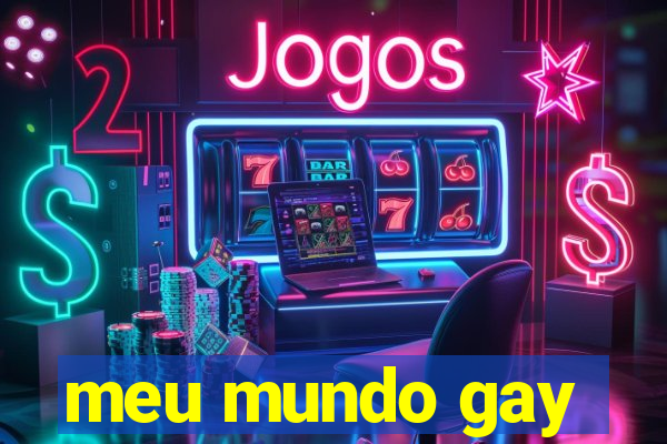 meu mundo gay