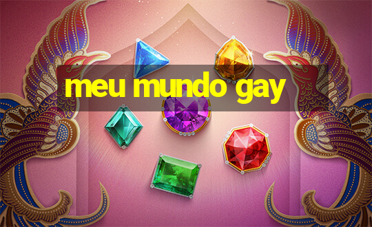 meu mundo gay