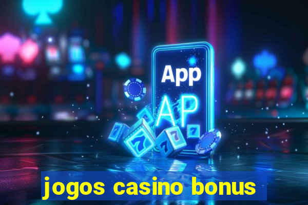 jogos casino bonus