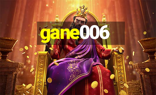 gane006