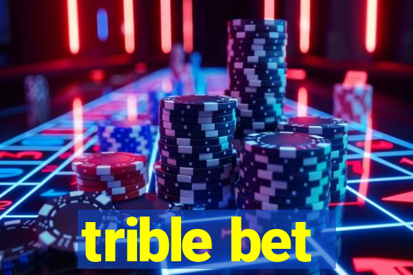 trible bet