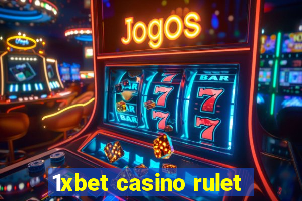 1xbet casino rulet