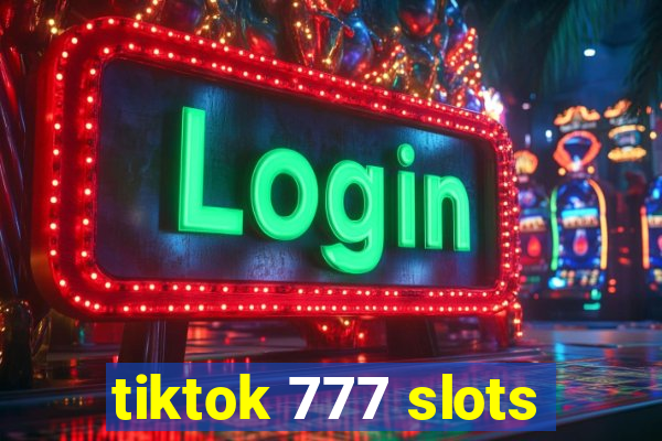 tiktok 777 slots