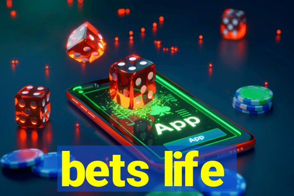 bets life