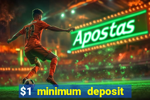 $1 minimum deposit casino usa