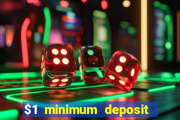 $1 minimum deposit casino usa