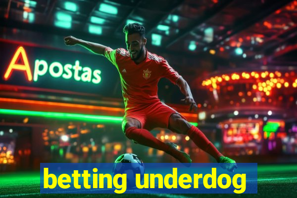 betting underdog