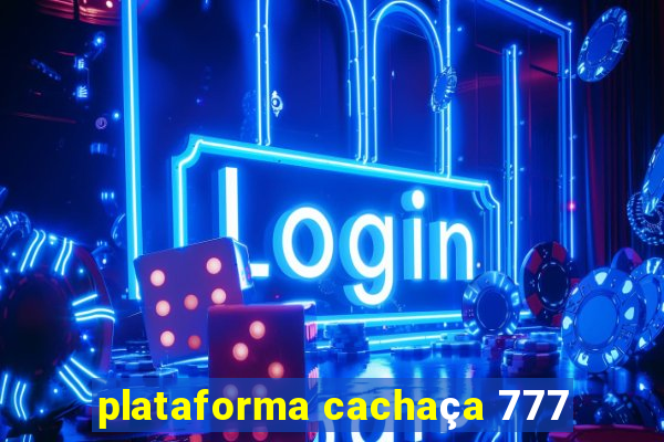 plataforma cachaça 777