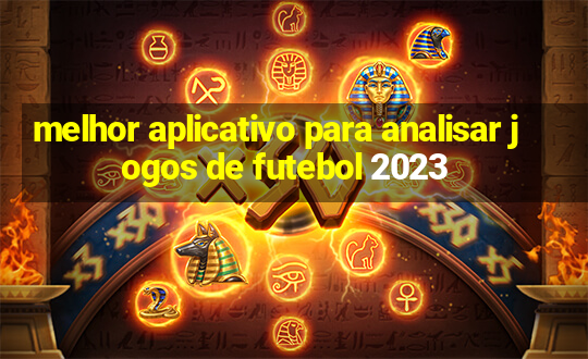 melhor aplicativo para analisar jogos de futebol 2023