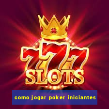 como jogar poker iniciantes