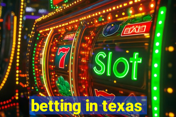 betting in texas