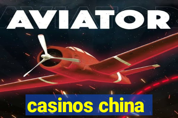 casinos china