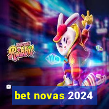 bet novas 2024