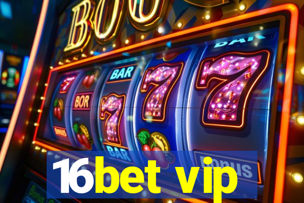 16bet vip