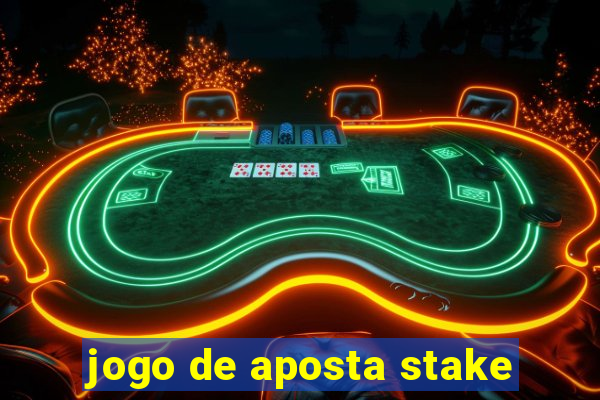 jogo de aposta stake