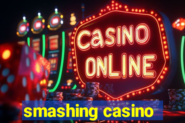 smashing casino