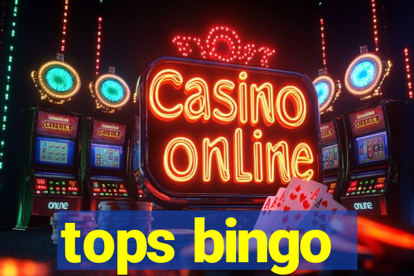 tops bingo