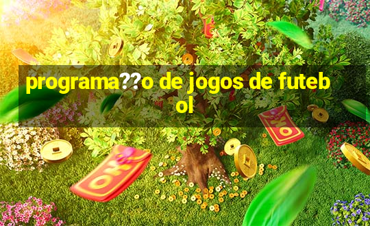 programa??o de jogos de futebol