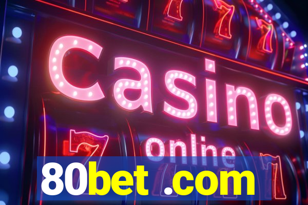 80bet .com