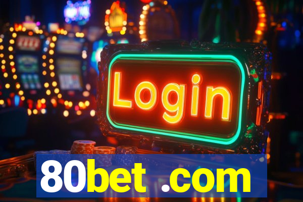 80bet .com