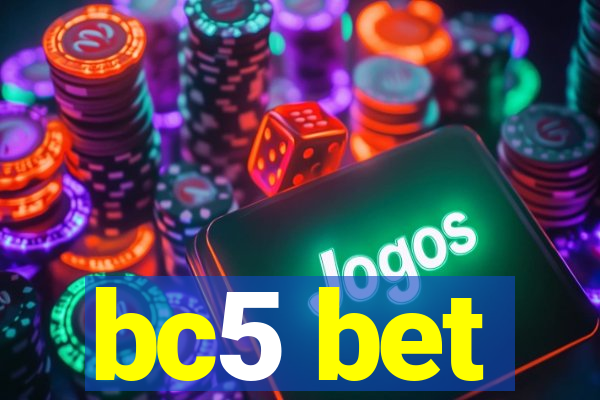 bc5 bet