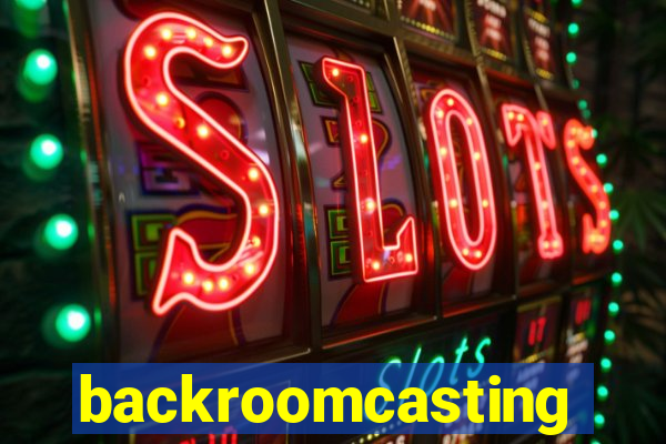 backroomcasting