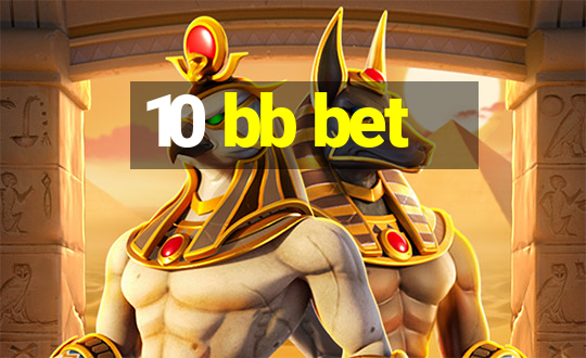 10 bb bet