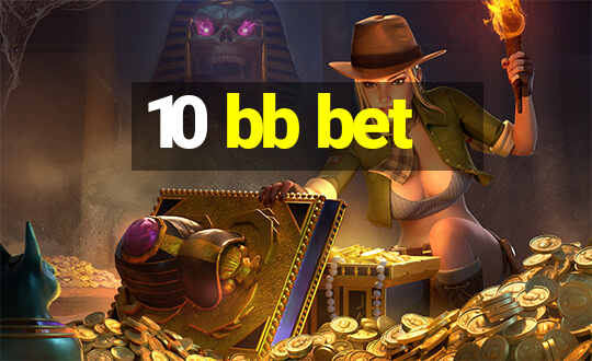 10 bb bet