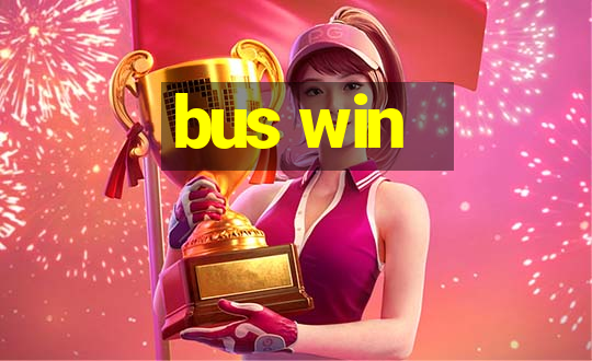 bus win