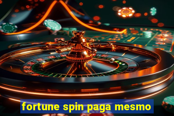 fortune spin paga mesmo