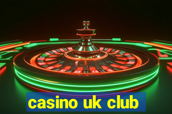 casino uk club