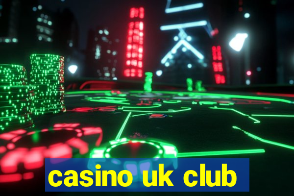 casino uk club