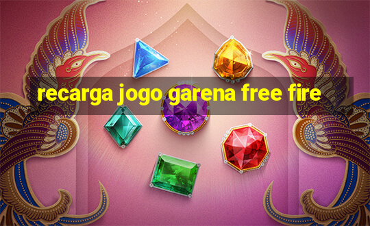 recarga jogo garena free fire