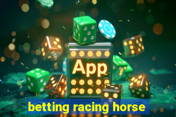 betting racing horse