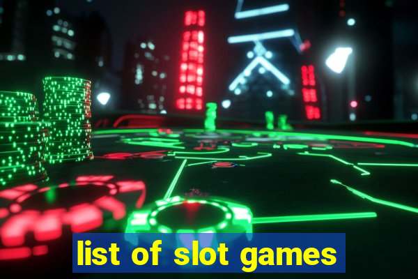 list of slot games